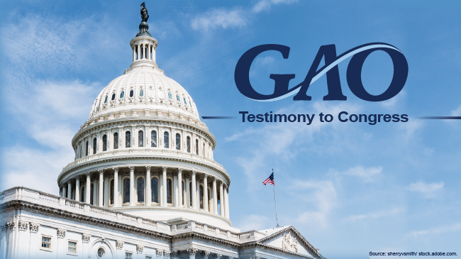 A photo of the U.S. Capitol building with the text, GAO Testimony to Congress A photo of the U.S. Capitol building with the text, GAO Testimony to Congress